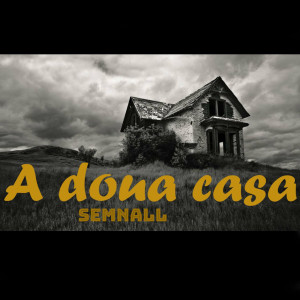 Semnall - A Doua Casa (2021)