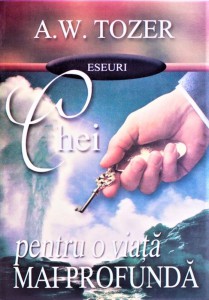 A. W. Tozer - Chei Pentru O Viață Mai Profundă (2021)