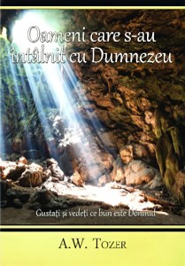 A. W. Tozer - Oameni Care S-Au Întâlnit Cu Dumnezeu (2022)