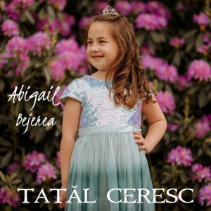 Abigail Bejerea - Tatăl Ceresc (2020)