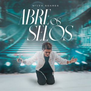 Nivea Soares - Abre os Selos (Ao Vivo)