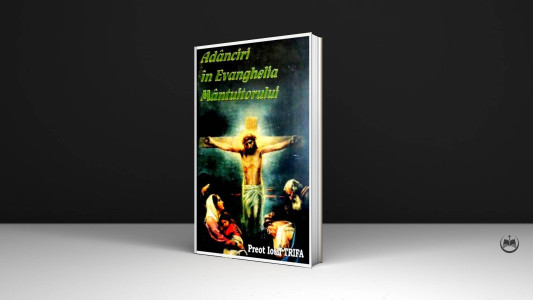 Pr. Iosif Trifa - Adânciri în Evanghelia Mântuitorului