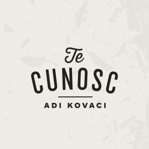 Adi Kovaci - Te Cunosc (2018)