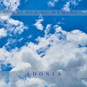 Adonia - Mai Sus De Oameni (2005)