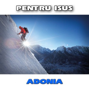 Adonia - Pentru Isus