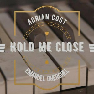 Adrian Cost, Emanuel Gherghel - Hold Me Close (2020)