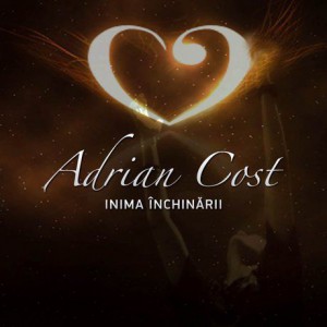 Adrian Cost -  Inima Inchinarii (2012)