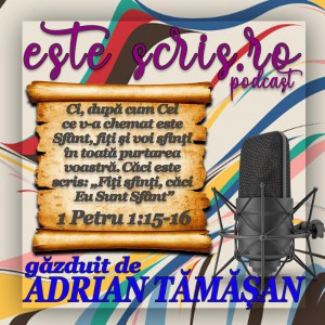 Adrian Tamasan - Este Scris Podcast Partea 2 (2021)