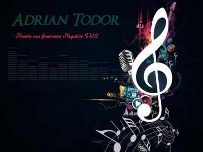 Adrian Todor - Poarta cea frumoasa Negative Vol.2