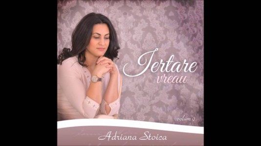 Adriana Stoica - Iertare Vreau (2016)