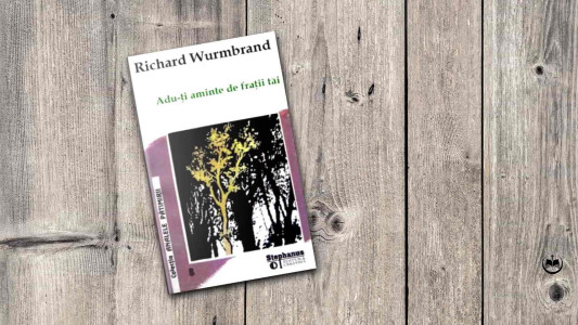 Richard Wurmbrand - Adu-ți aminte de frații tăi