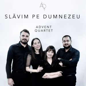 Advent Quartet - Slăvim Pe Dumnezeu (2021)