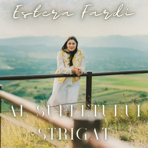 Estera Fardi - Al Sufletului Strigat (2024)
