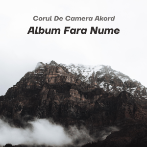 Corul De Camera Akord - Album Fara Nume