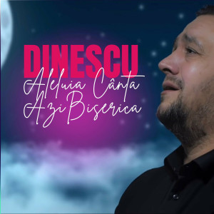 Raimond Dinescu - Aleluia Cânta Azi Biserica (2022)