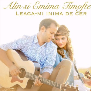 Alin Și Emima Timofte - Leaga-Mi Inima De Cer (2012)