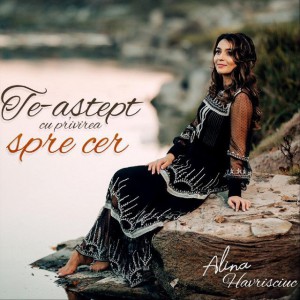 Alina Havrisciuc - Te-Atept Cu Privirea Spre Cer (2020)