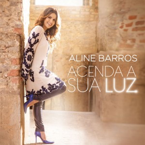 Aline Barros - Acenda A Sua Luz (2017)