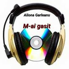 Aliona Garleanu - M-ai gasit