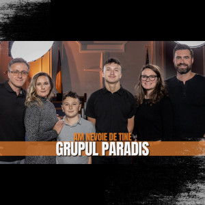 Grupul Paradis - Am Nevoie De Tine (2025)