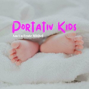 Portativ Kids - Am Un Frate Mititel (2024)