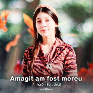 Amira Din Barbulesti - Amagit Am Fost Mereu (2022)