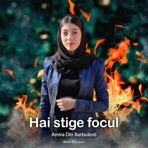 Amira Din Barbulesti - Hai Stige Focul (2022)