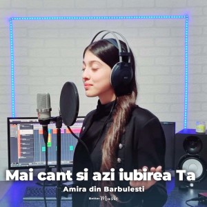 Amira Din Barbulesti - Mai Cant Si Azi Iubirea Ta (2021)