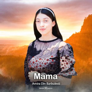 Amira Din Barbulesti - Mama (2022)