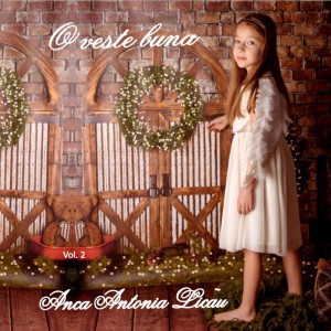 Anca Antonia Licău - O Veste Bună, Vol. 2 (2019)