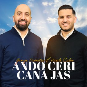 George Dumitru - Ando Ceri Cana Jas