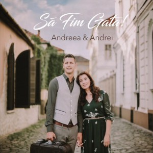 Andreea & Andrei Mois - Sa Fim Gata! (2018)