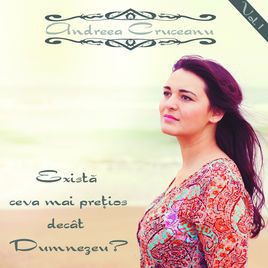 Andreea Cruceanu - Exista ceva mai pretios Decat dumnezeu