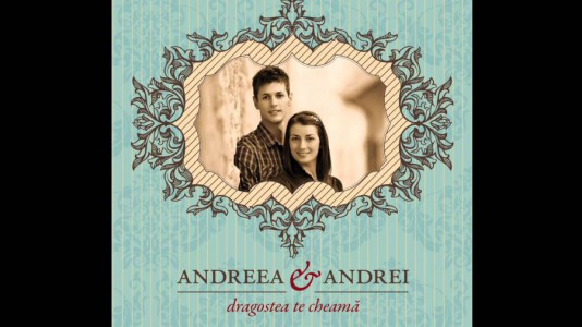Andreea Si Andrei - Dragostea te cheama (2012)