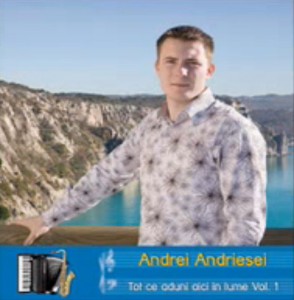 Andrei Andriesei - Tot ce aduni aici in lume