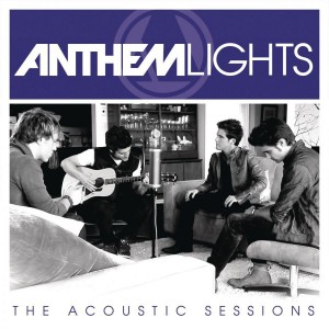 Anthem Lights - Anthem Lights The Acoustic Sessions EP (2012)