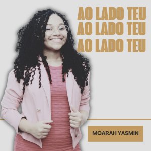 Moarah Yasmin - Ao Lado Teu