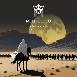 Melhisedec - Apariția (2024)