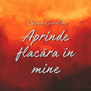 Cosmin Guraliuc - Aprinde Flacăra În Mine (2023)