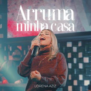 Lorena Aziz - Arruma Minha Casa