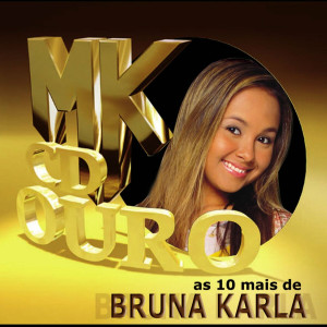 Bruna Karla - As 10 Mais de Bruna Karla (2007)