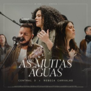 Central 3 - As Muitas Águas (Ao Vivo)