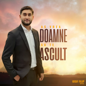 Iosif Filip - As Vrea Doamne Sa Te Ascult (2023)