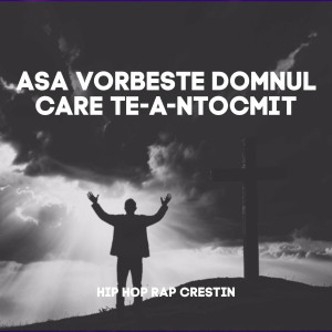 Muzica Crestina Noua - Asa Vorbeste Domnul Care Te-A-Ntocmit, Hip Hop Rap Crestin (2024)