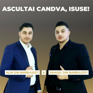 Alin din Barbulesti - Ascultai Candva, Isuse! (2023)