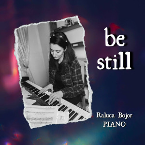 Raluca Bojor - Be Still (2023)