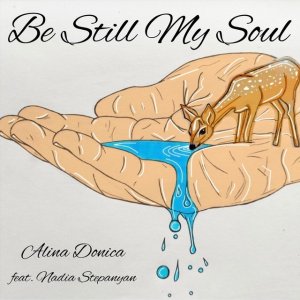 Alina Donica - Be Still My Soul