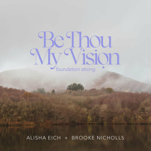 Alisha Eich - Be Thou My Vision (2024)