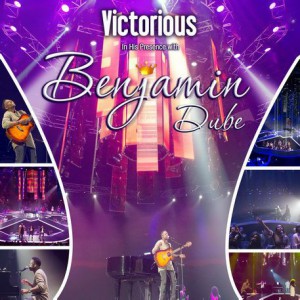 Benjamin Dube - Victorious In His Presence SD1 (2017)