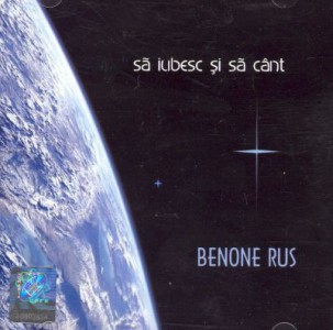 Benone Rus - Sa iubesc si sa cant (2004)